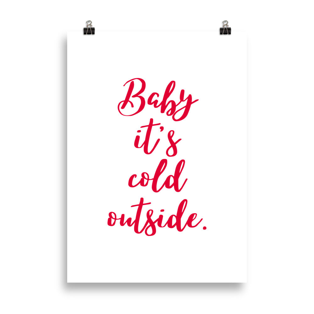 Baby it's cold Christmas Poster 